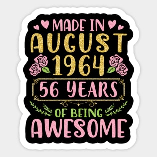 Made In August 1964 Happy Birthday 56 Years Of Being Awesome To Nana Mommy Aunt Sister Wife Daughter Sticker